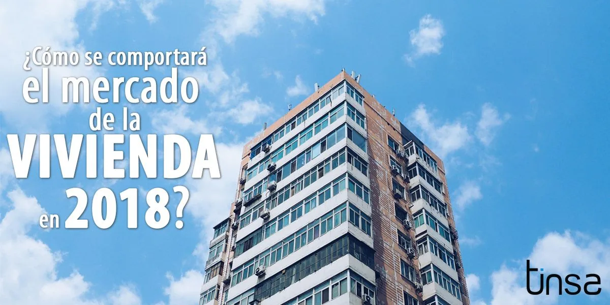 ¿Cómo se comportará el mercado de la vivienda en 2018?